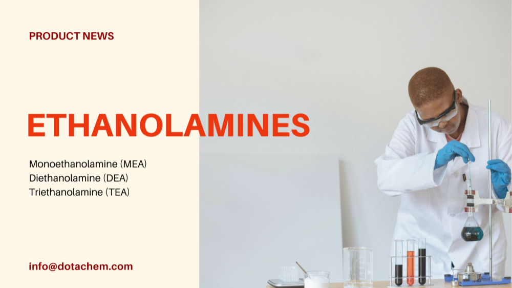 Dotachem se wêreldwye aanbodsterkte vir professionele oplossings van etanolamiene