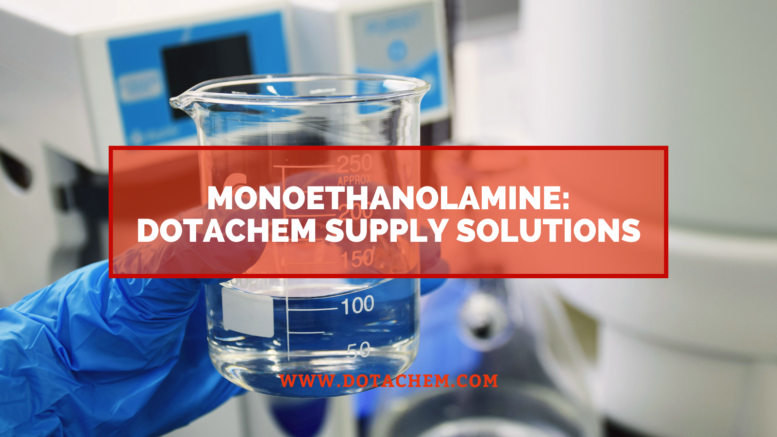 Monoethanolamine: Chemiese eienskappe, industrie toepassings, en Dotachem verskaffing oplossings